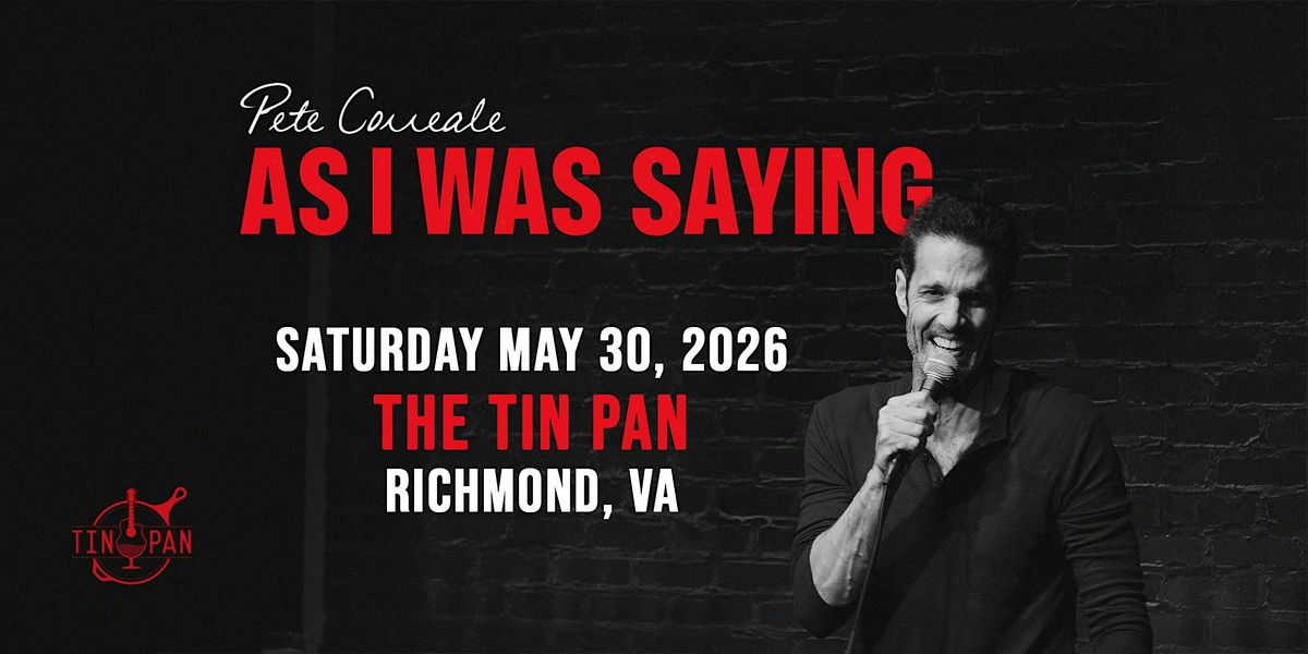 Pete Correale: As I Was Saying, 30 May | Event in Richmond | AllEvents