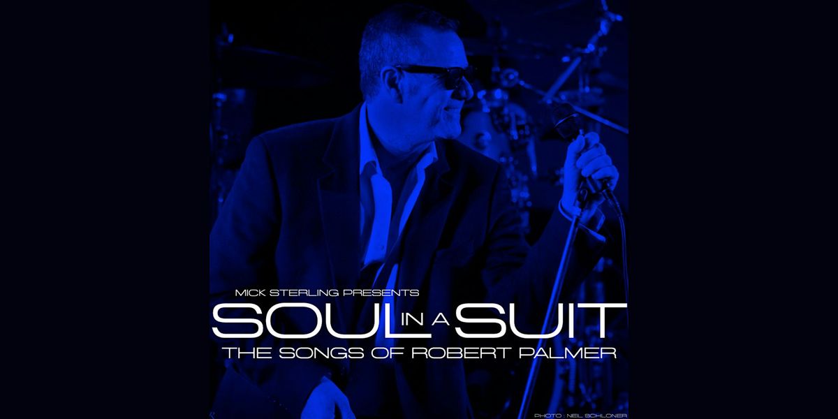 Mick Sterling Presents  SOUL IN A SUIT: The Songs of Robert Palmer, 24 January | Event in Minneapolis | AllEvents