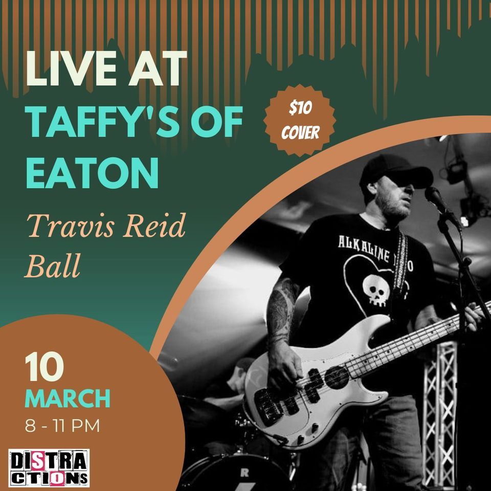Travis Reid Ball at Taffys, Taffy's of Eaton, 10 March 2023 AllEvents.in