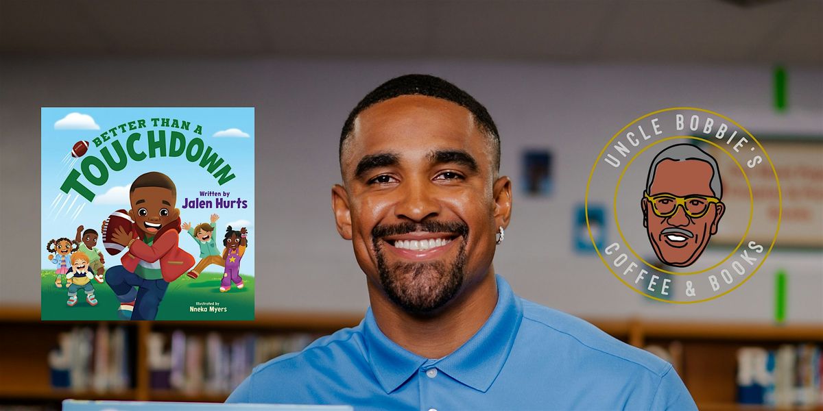 Uncle Bobbie's X Jalen Hurts - "Better Than a Touchdown" Book Tour