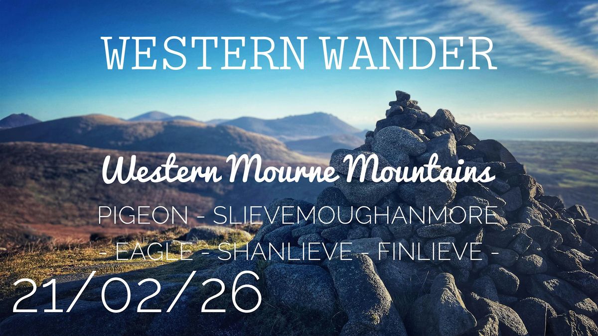 Western Wander:Mournes Pigeon-Slievemoughanmore-Eagle-Shanlieve-Finlieve