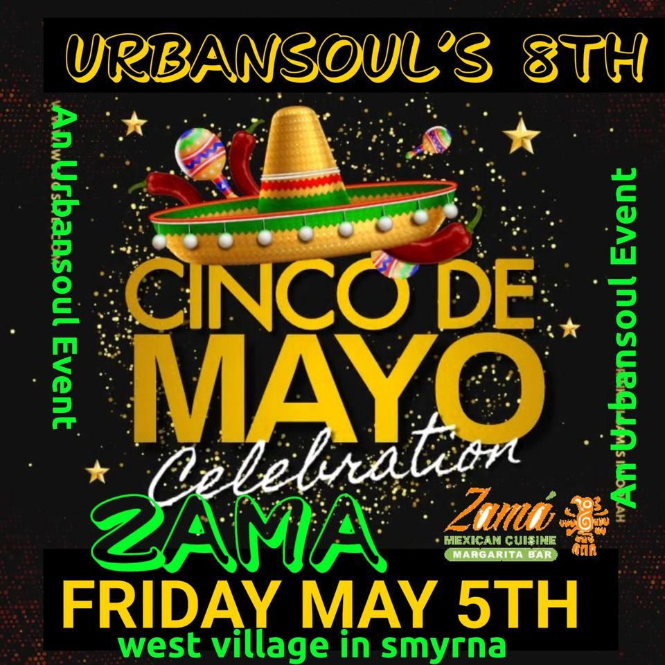 Urbansouls 8th Cinco De Mayo , Zama Mexican Cuisine & Margarita Bar
