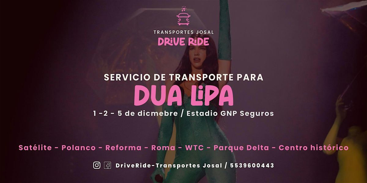 Transporte para Dua Lipa (1-2-5 de diciembre / Estadio GNP seguros) | Event in Ciudad de México | AllEvents