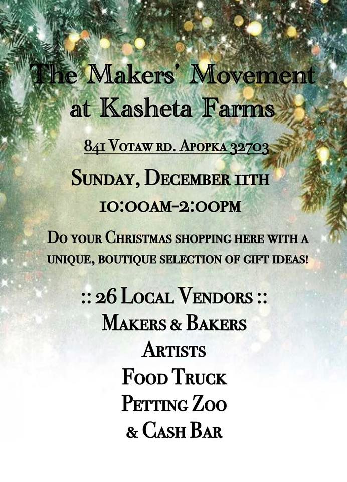 The Makers’ Movement, Kasheta Farms, Inc., Apopka, 11 December