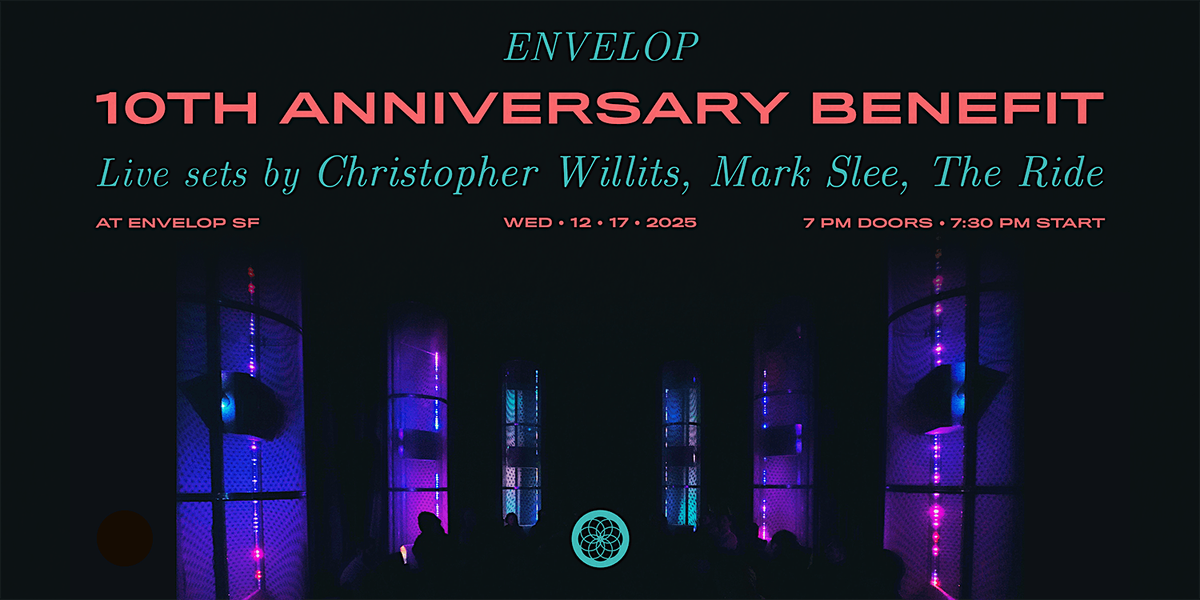 Envelop 10th Anniversary Benefit | Envelop SF (7:30 pm), 17 December | Event in San Francisco | AllEvents