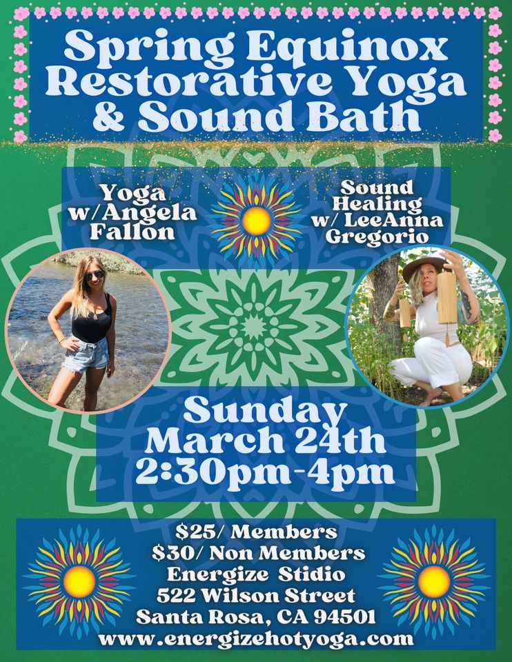 Spring Equinox Restorative Yoga and Sound Bath, Energize Hot Yoga Santa ...