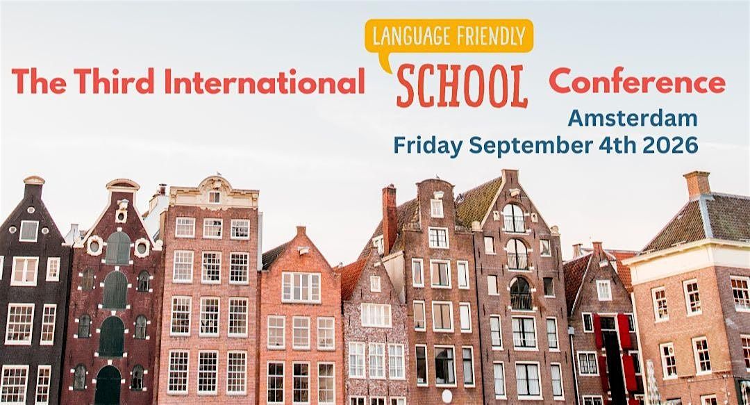 The Third International Language Friendly School Conference