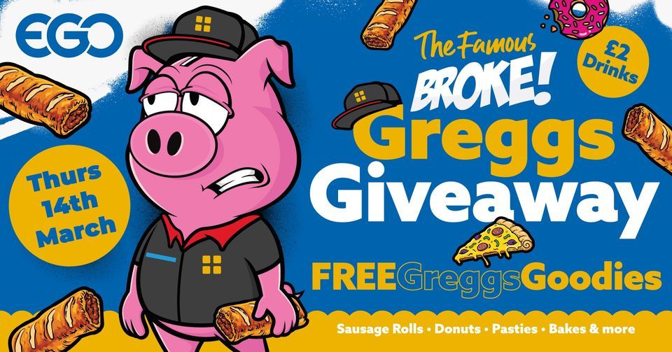 The Famous Broke! Greggs Giveaway, EGO Nightclub, PH1 5PE Perth, United ...
