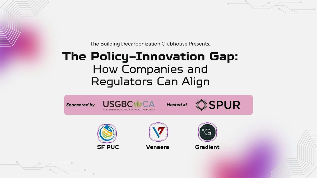 The Policy Innovation Gap: How Companies and Regulators Can Align, 4 December | Event in San Francisco | AllEvents
