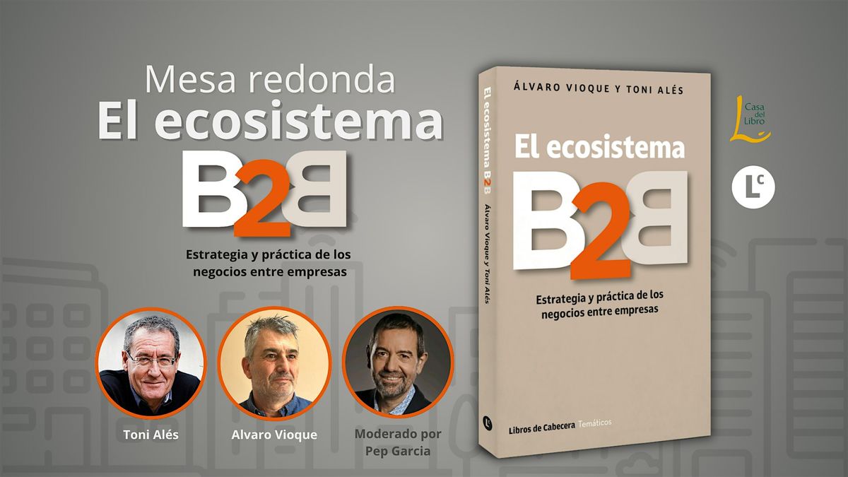 El ecosistema B2B: Estrategia y práctica de los negocios entre empresas