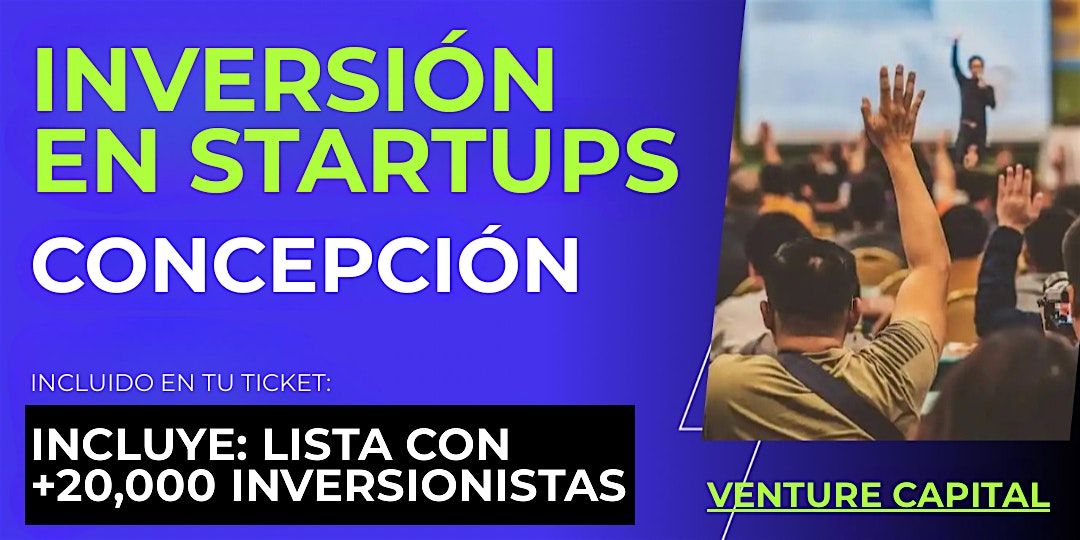 Evento emprendedores Startup: Conecta con inversionistas de Concepción y el mundo | Event in Concepcion | AllEvents