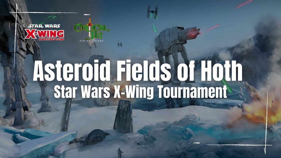 Asteroid Field of Hoth X Wing Tournament, Critical Hit Gaming Lounge
