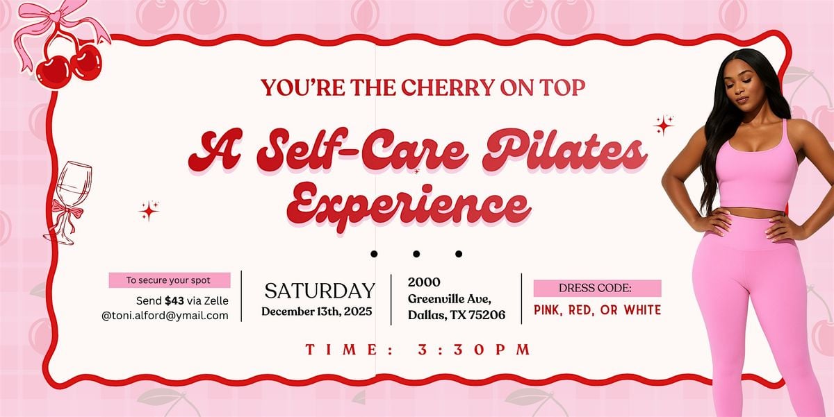 You're the  Cherry on Top A Self Care Pilates Experience, 13 December | Event in Dallas | AllEvents