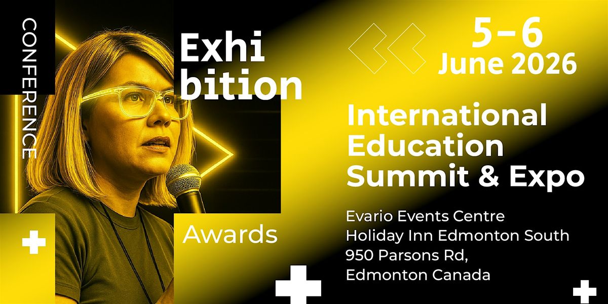 International Education Summit and Expo / 5-6 June 2026 / Edmonton / Canada, 5 June | Event in Edmonton | AllEvents
