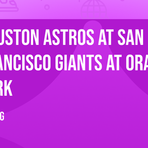 Houston Astros at San Francisco Giants at Oracle Park