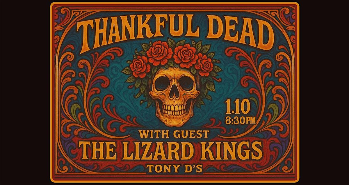 Grateful Dead & Doors Tribute Thankful Dead & Lizard Kings  at Tony D's, 10 January | Event in Elmwood Park