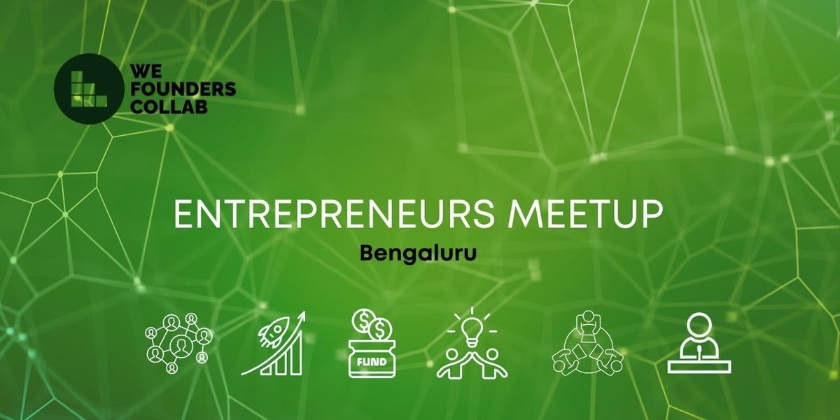 Entrepreneurs Meetup We Founders Collab Bengaluru