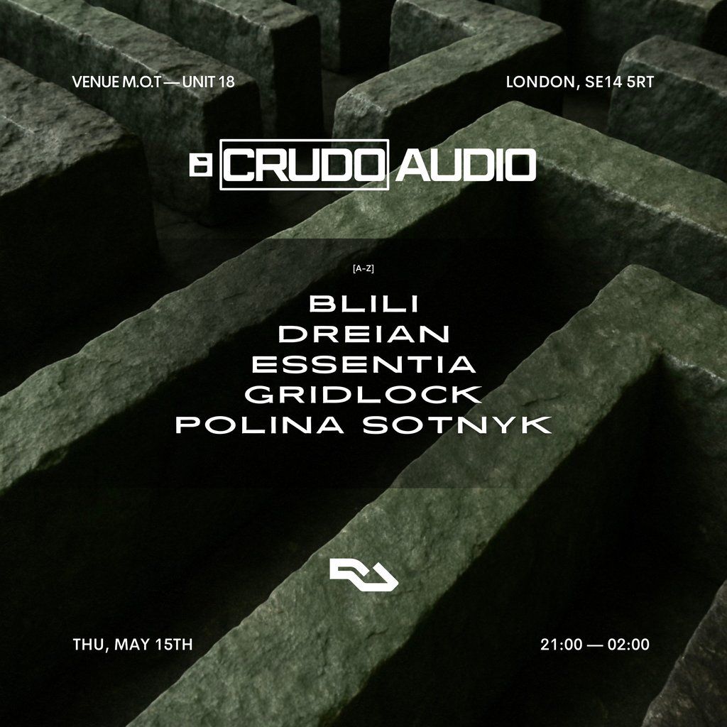 Crudo Audio Meets @ M.O.T w/ Essentia, Gridlock & Polina Sotnyk | Event in London | AllEvents