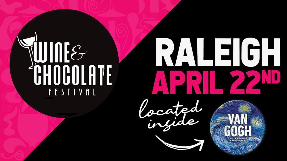 Wine & Chocolate Festival (Raleigh), Van Gogh Expo (Van Gogh Immersive