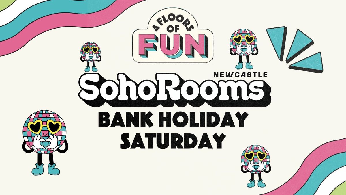 Club Soho Saturdays | Bank Holiday | Soho Rooms Newcastle, 24 May | Event in Newcastle Upon Tyne | AllEvents