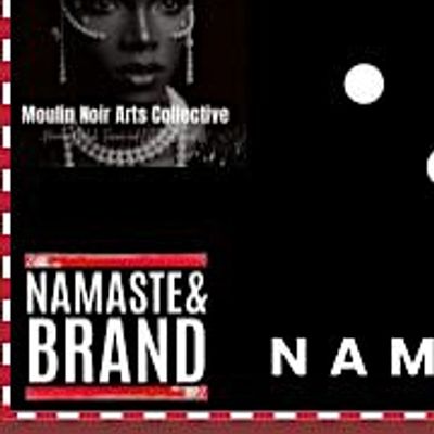 Moulin Noir Arts Collective and Namaste&