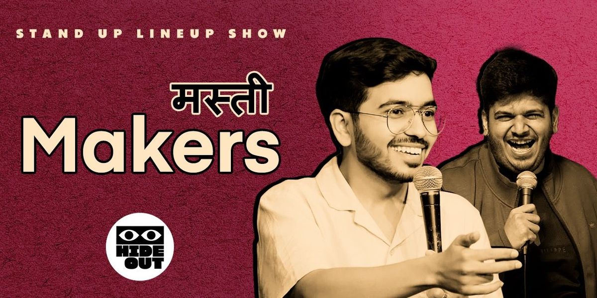 Masti Makers ft. Kaustubh Agarwal & Vivek Samtani, 31 July | Event in New Delhi | AllEvents
