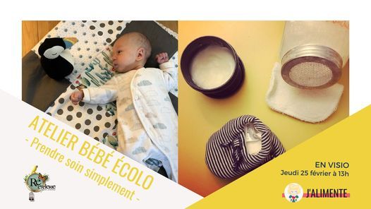 Atelier Bebe Ecolo Prendre Soin Simplement Visio February 25 21 Online Event Allevents In
