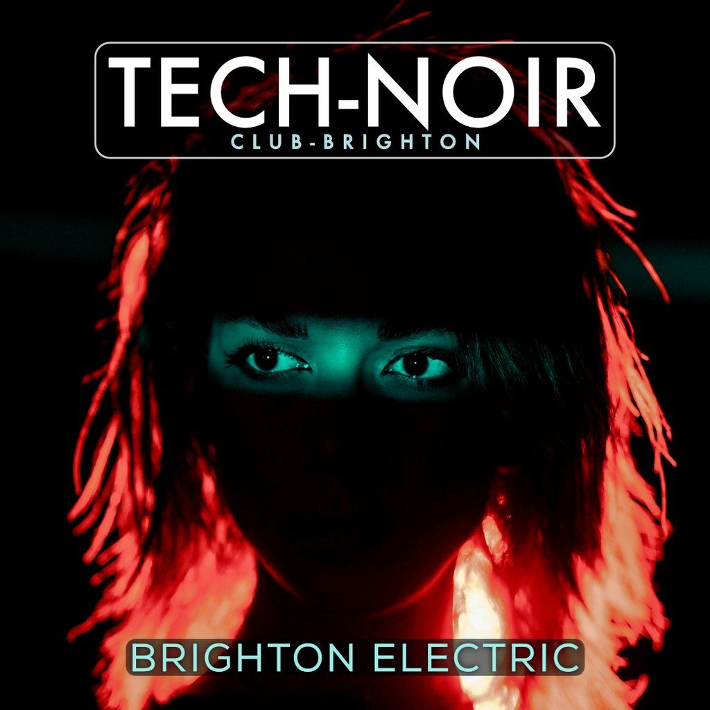 TECH-NOIR Club, 15 August | Event in Brighton | AllEvents