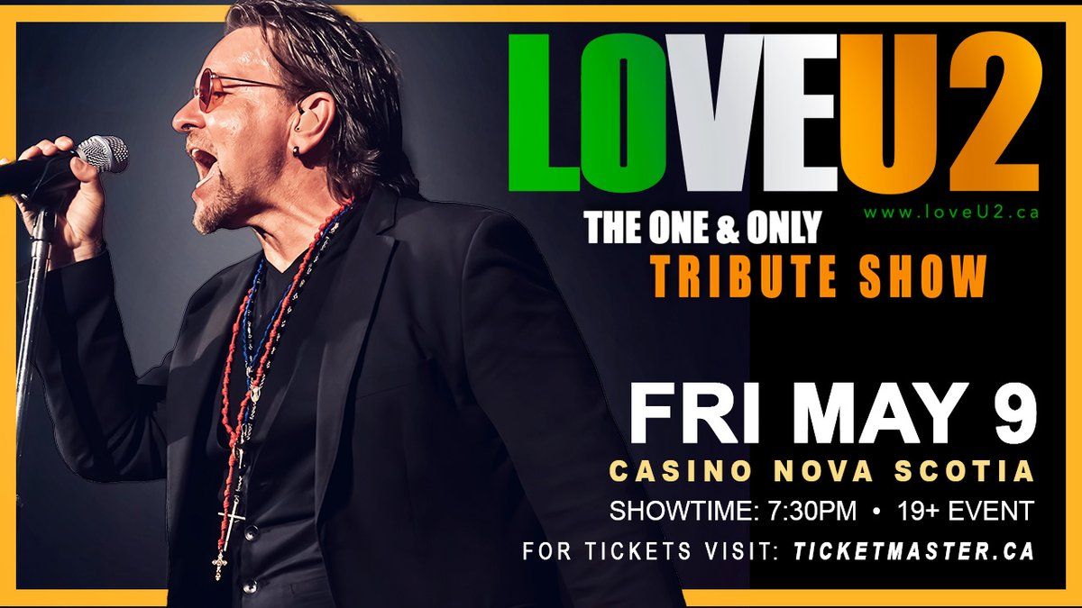 LoveU2 at Casino Nova Scotia, 9 May | Event in Halifax | AllEvents