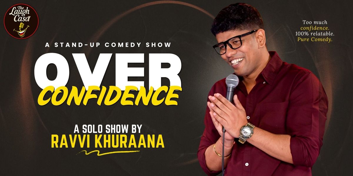 Over Confidence - Ravi Khurana LIVE