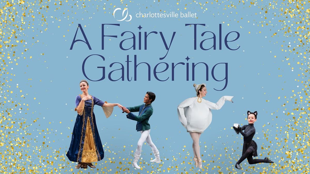 Charlottesville Ballet: A Fairy Tale Gathering, 14 February | Event in Louisa | AllEvents