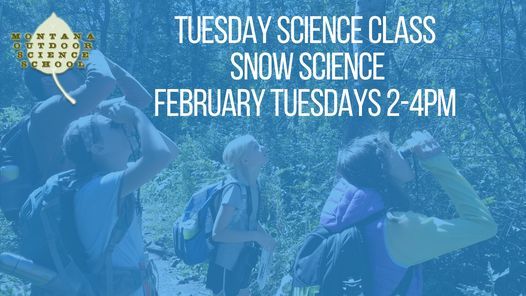 Snow Science February Tuesday Science Class Montana Outdoor Science School Bozeman February 2 2021 Allevents In snow calendar 2021 bozeman
