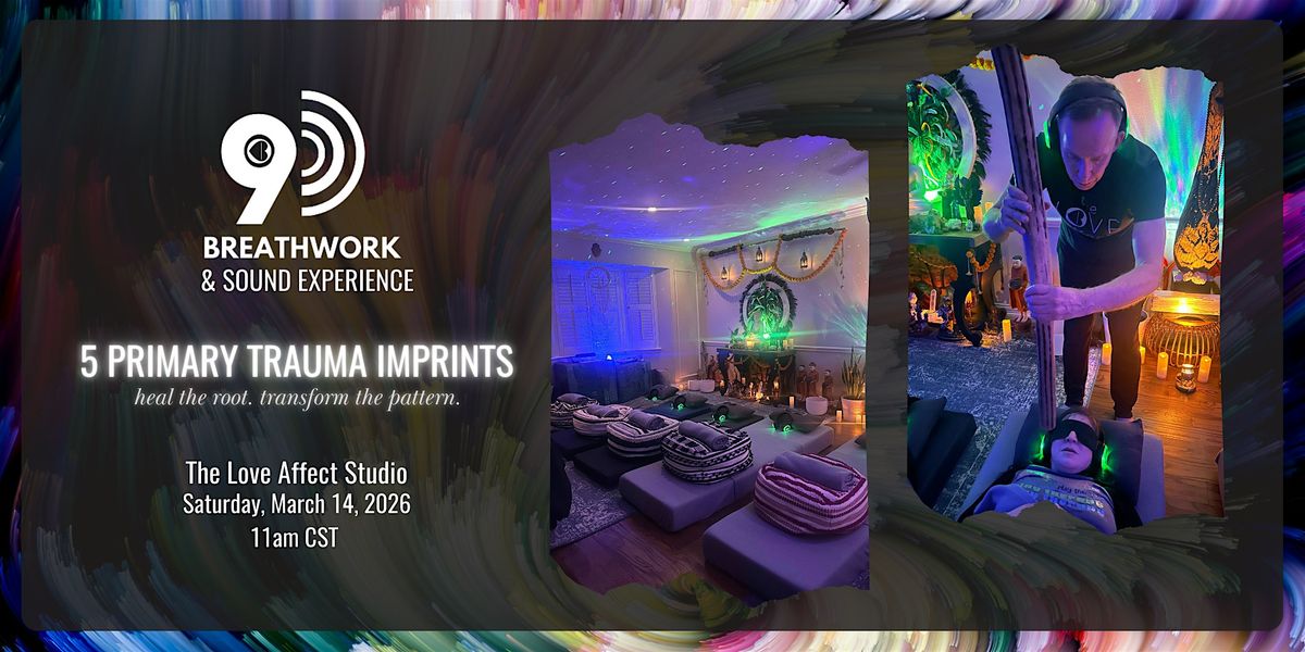 5 Primary Trauma Imprints - 9D Breathwork & Sound Experience, The Love ...