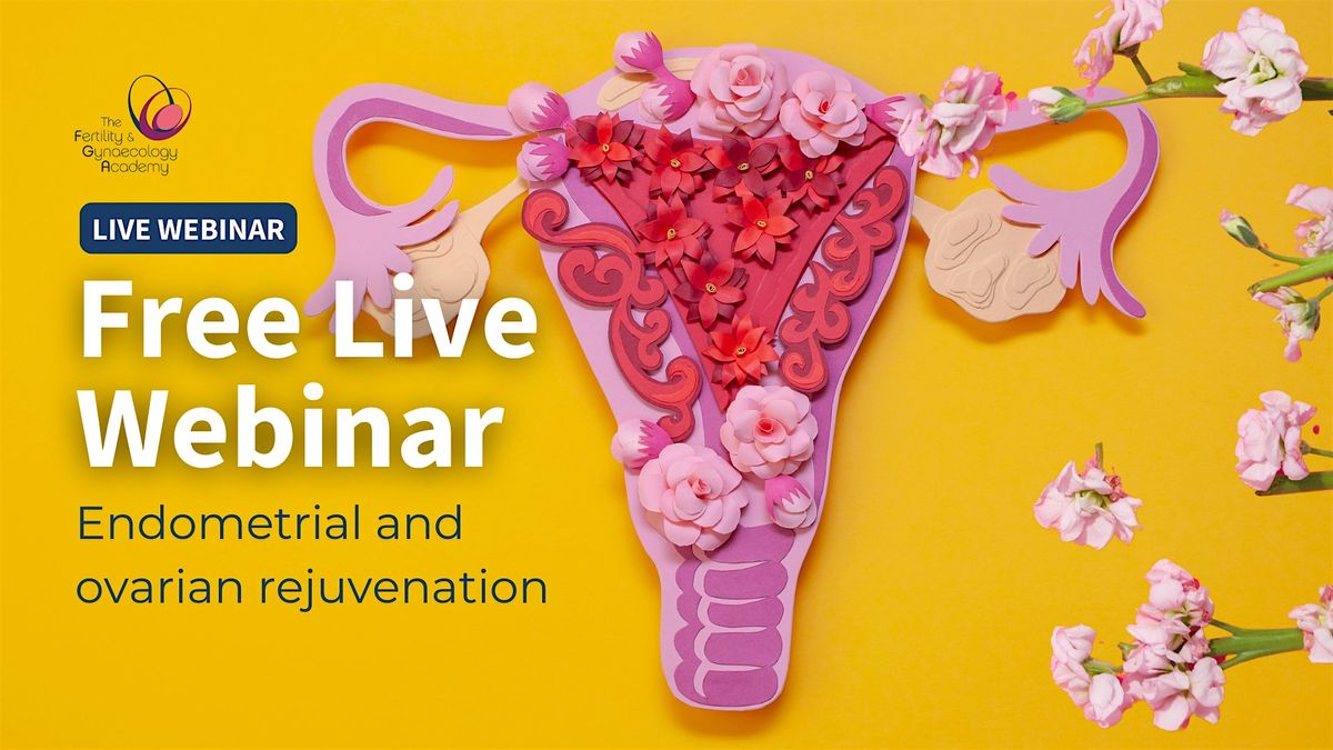 Free live webinar: Endometrial and ovarian rejuvenation, 11 December | Event in London | AllEvents