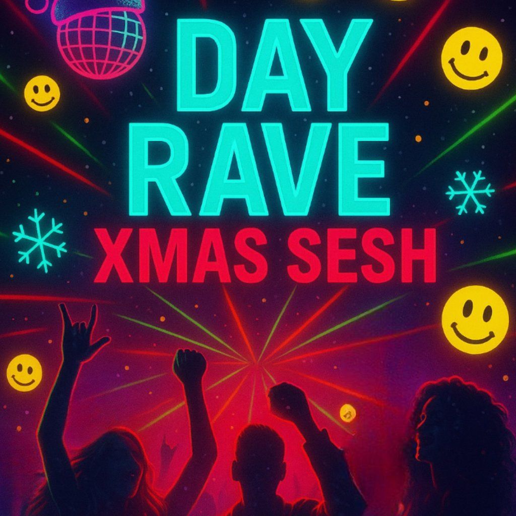 DAY RAVE -Xmas Sesh, 6 December | Event in Bury | AllEvents
