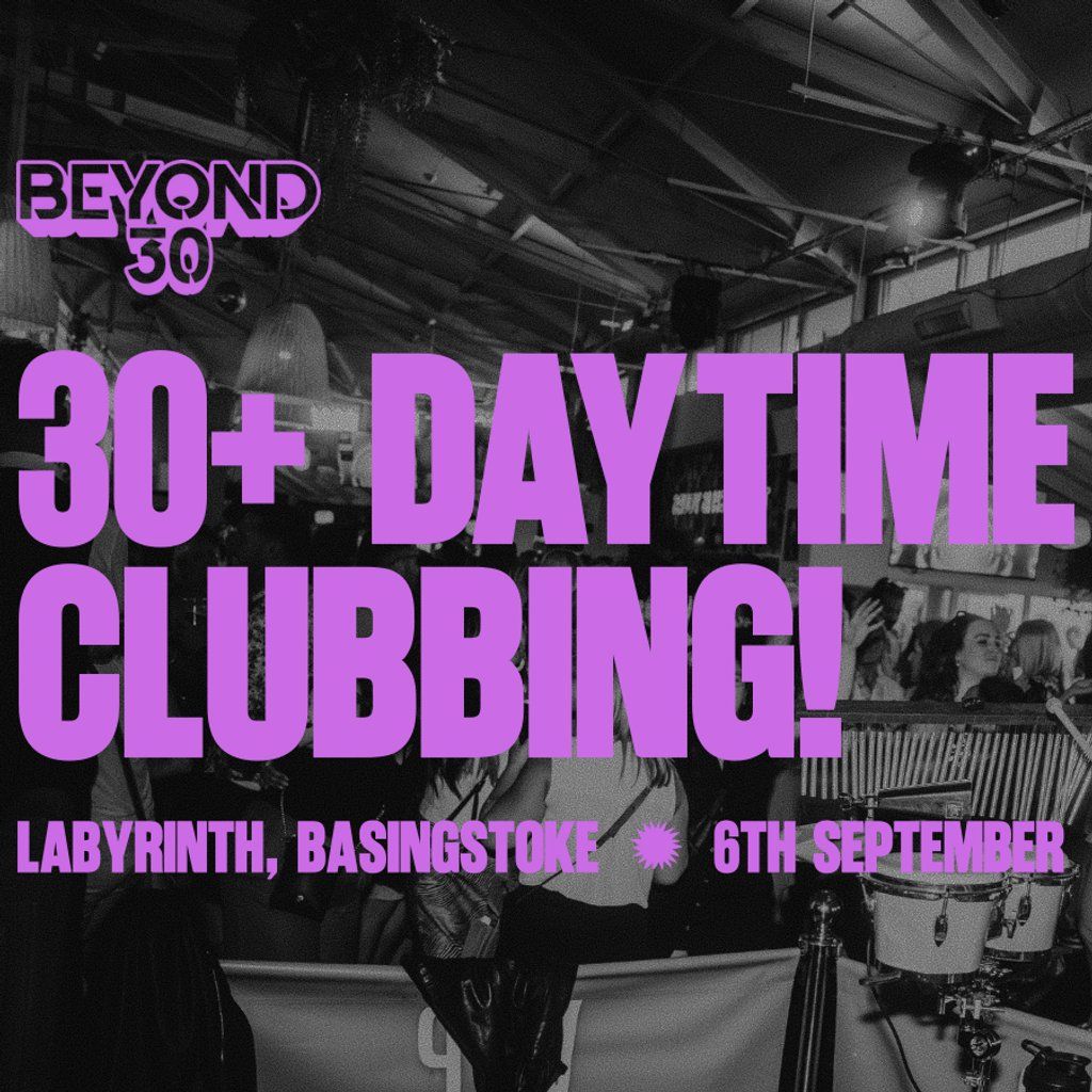 OVER 30s DAYTIME CLUBBING BASINGSTOKE, 6 September | Event in Basingstoke | AllEvents