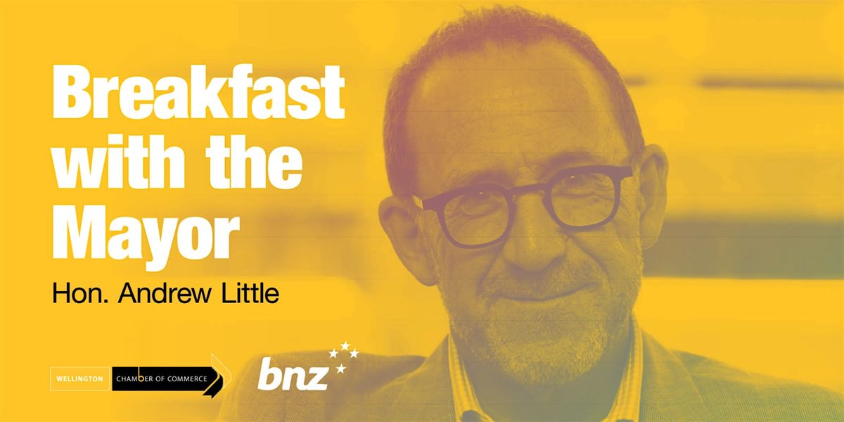 Breakfast with the Mayor, 12 February | Event in Wellington | AllEvents