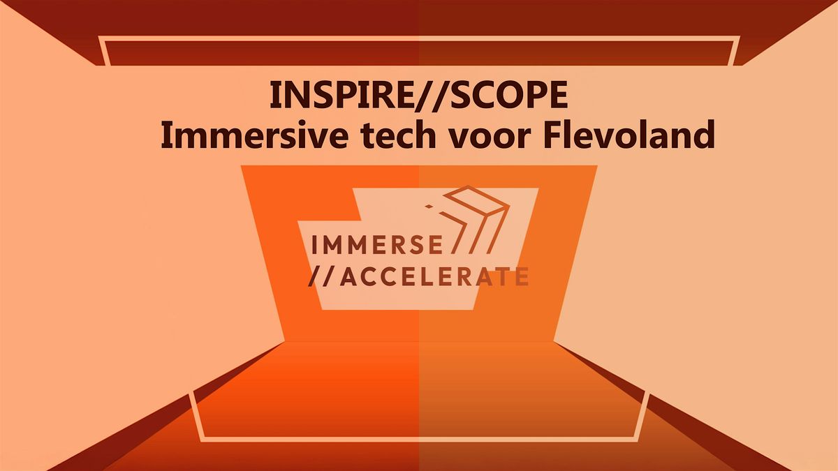 INSPIRE//SCOPE - Immersive Tech voor Flevoland, 9 December | Event in Almere | AllEvents