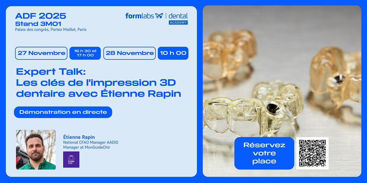 Les clés de l'impression 3D dentaire avec Étienne Rapin (ADF2025), 27 November | Event in Paris | AllEvents