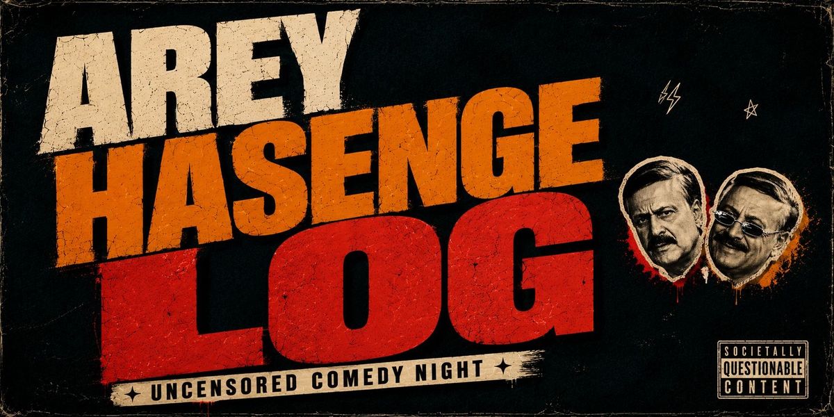 AREYY HASENGE LOG - A Stand-Up Comedy Show