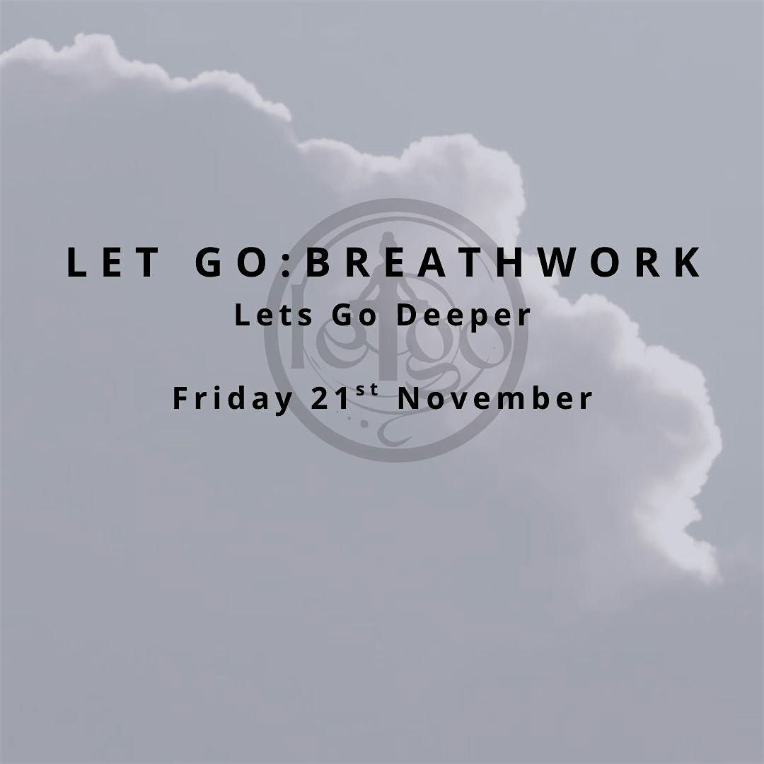Let Go Breathwork – Let’s Go Deeper, 21 November | Event in West Barns | AllEvents