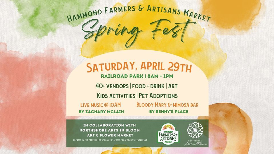 Hammond Farmers & Artisans Market Spring Fest, 106 NW Railroad Ave