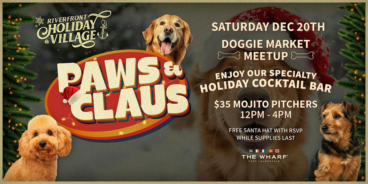 Paws and Claus: Riverfront Holiday Village at The Wharf FTL, 20 December | Event in Fort Lauderdale | AllEvents