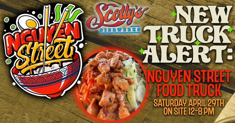NEW TRUCK Nguyen Street Food Truck Scottys Bierwerks 128pm, Scotty
