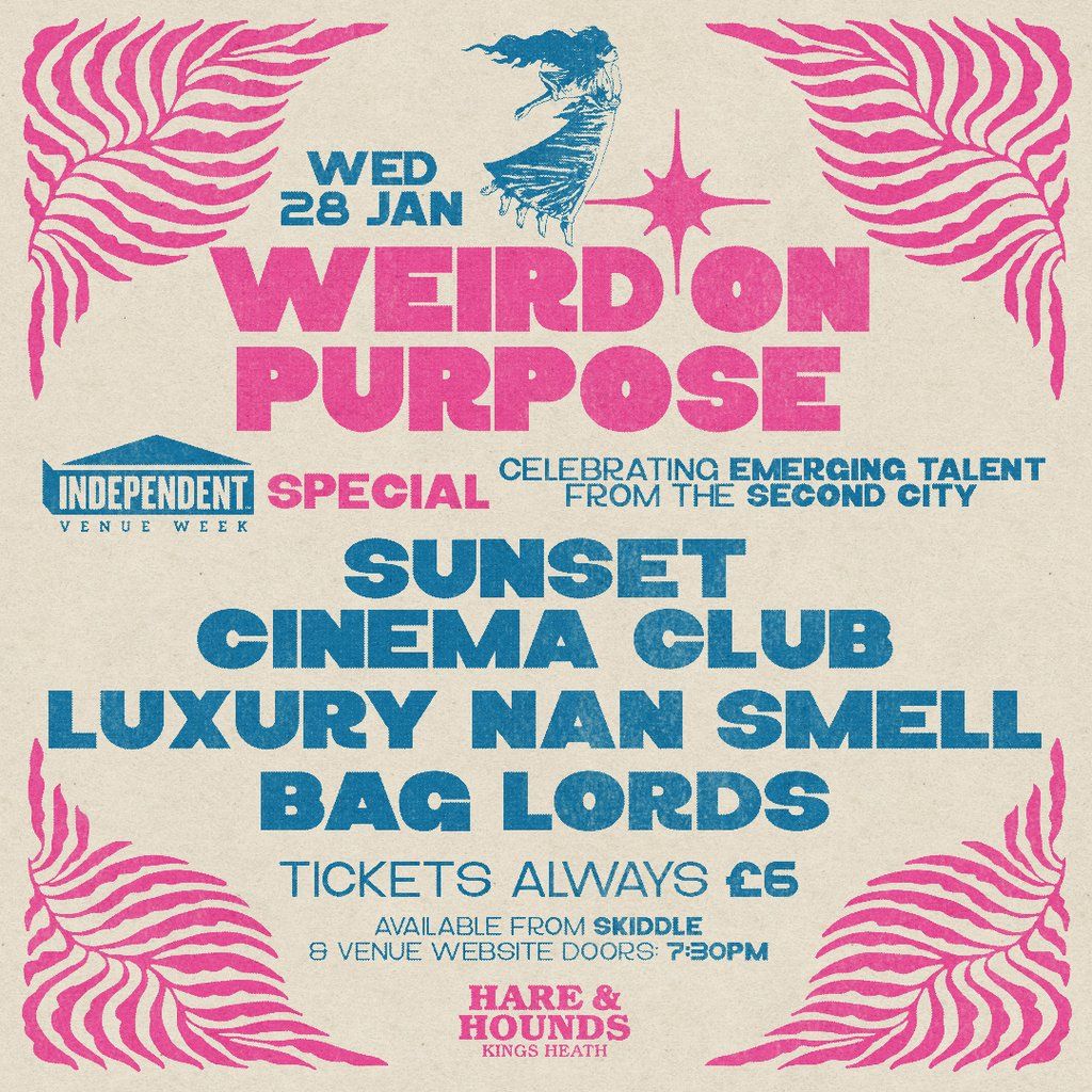 Weird On Purpose w/ Sunset Cinema Club, Luxury Nan Smell & more, 28 January | Event in Birmingham | AllEvents