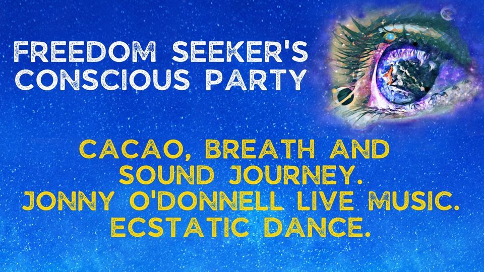 Conscious Party- Cacao, Breath and Sound Journey, Ecstatic Dance & Party, Jonny O'Donnell L