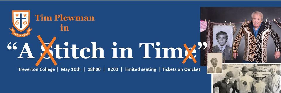 A Stitch in Time" A Tim Plewman Show, Treverton College, Kloof, 10 May 2024  | AllEvents.in