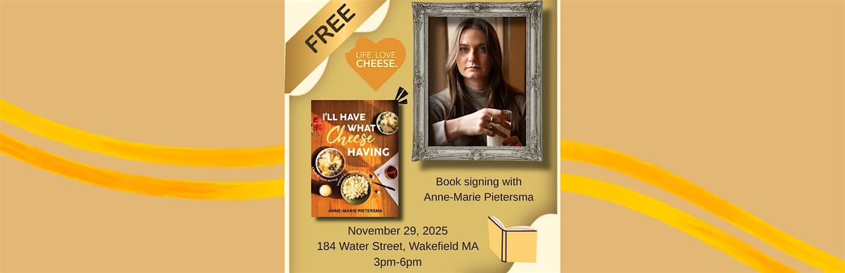 Book Signing with Anne-Marie Pietersma at Life Love Cheese | Event in Wakefield | AllEvents