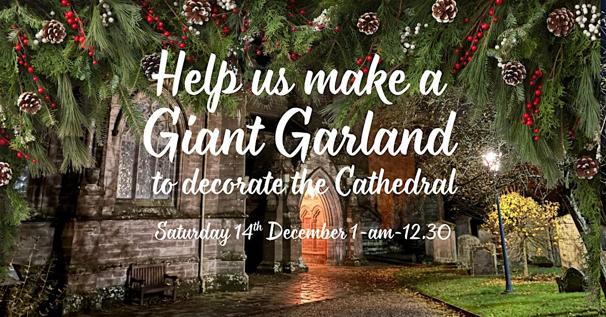 Help Us Make a Giant Christmas Garland for Brechin Cathedral, 13 December | Event in Brechin | AllEvents