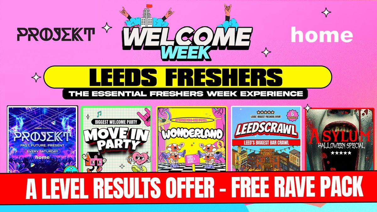 LEEDS UNIVERSITY WELCOME WEEK 2025🎓⚡FREE RAVE PACK WITH EVERY TICKET 24 HOURS ONLY!!   5 EVENTS Save £££ - Leeds Biggest Freshers Events!💖, 20 September
